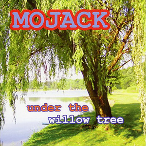 Under the Willow Tree - Mojack